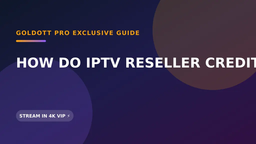 how do iptv reseller credits work